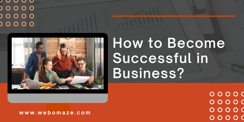 How to Become Successful in Business